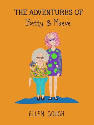 cover image of The Adventures of Betty & Maeve